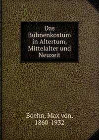 Das Buhnenkostum in Altertum, Mittelalter und Neuzeit