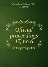 Official proceedings. 17, no.6