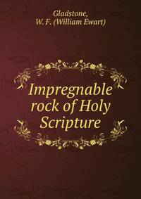 Impregnable rock of Holy Scripture