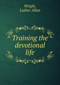 Training the devotional life