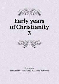 Early years of Christianity. 3