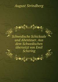 Schwedische Schicksale und Abenteuer. Aus dem Schwedischen ubersetzt von Emil Schering