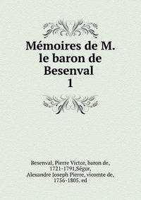 Mmoires de M. le baron de Besenval . 1