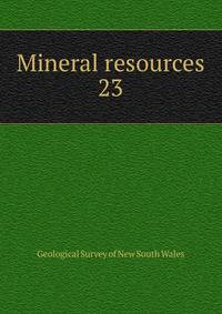 Mineral resources. 23