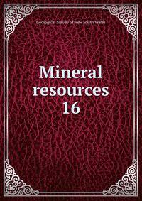 Mineral resources. 16