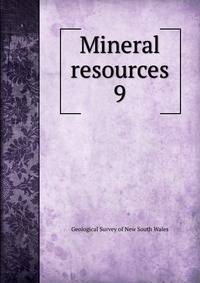 Mineral resources. 9