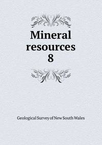 Mineral resources. 8