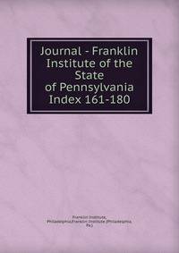 Journal - Franklin Institute of the State of Pennsylvania. Index 161-180