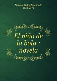 El ni?o de la bola : novela
