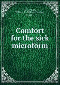 Comfort for the sick microform