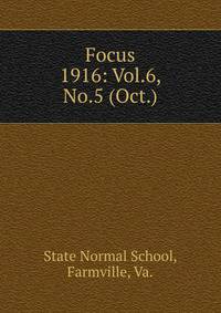 Focus. 1916: Vol.6, No.5 (Oct.)