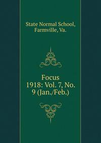 Focus. 1918: Vol. 7, No. 9 (Jan./Feb.)