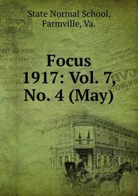 Focus. 1917: Vol. 7, No. 4 (May)