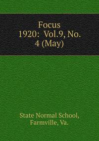 Focus. 1920: Vol.9, No. 4 (May)