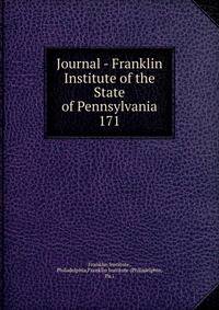 Journal - Franklin Institute of the State of Pennsylvania. 171