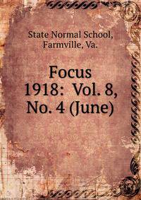 Focus. 1918: Vol. 8, No. 4 (June)