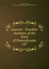 Journal - Franklin Institute of the State of Pennsylvania. 167