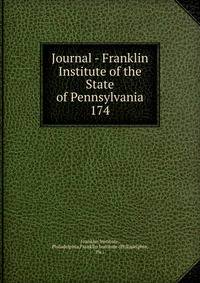 Journal - Franklin Institute of the State of Pennsylvania. 174