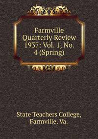 Farmville Quarterly Review. 1937: Vol. 1, No. 4 (Spring)