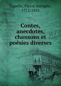 Contes, anecdotes, chansons et poesies diverses