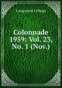 Colonnade. 1959: Vol. 23, No. 1 (Nov.)