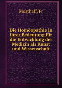Die Homoopathie in ihrer Bedeutung fur die Entwicklung der Medizin als Kunst und Wissenschaft