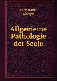 Allgemeine Pathologie der Seele