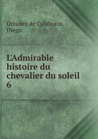 L'Admirable histoire du chevalier du soleil