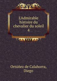 L'Admirable histoire du chevalier du soleil