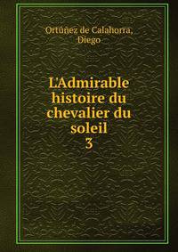 L'Admirable histoire du chevalier du soleil