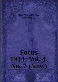 Focus. 1914: Vol. 4, No. 7 (Nov.)