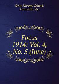 Focus. 1914: Vol. 4, No. 5 (June)