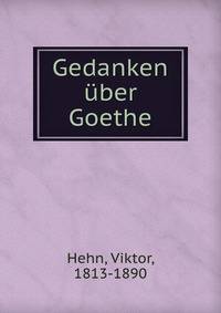 Gedanken uber Goethe
