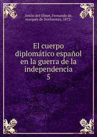 El cuerpo diplomtico espaol en la guerra de la independencia. 5