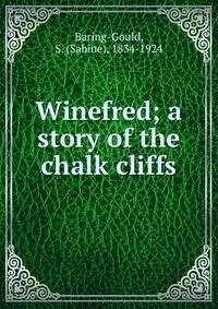 Winefred; a story of the chalk cliffs