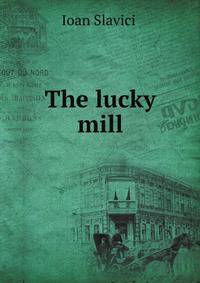 The lucky mill