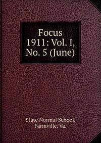 Focus. 1911: Vol. I, No. 5 (June)