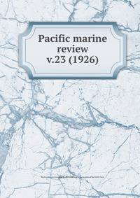 Pacific marine review. v.23 (1926)