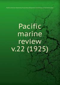 Pacific marine review. v.22 (1925)