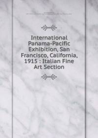 International Panama-Pacific Exhibition, San Francisco, California, 1915 : Italian Fine Art Section