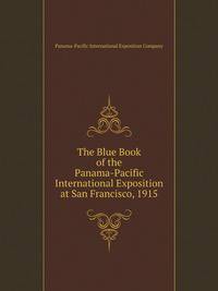The Blue Book of the Panama-Pacific International Exposition at San Francisco, 1915