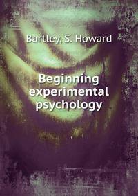 Beginning experimental psychology