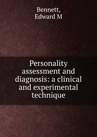 Personality assessment and diagnosis: a clinical and experimental technique
