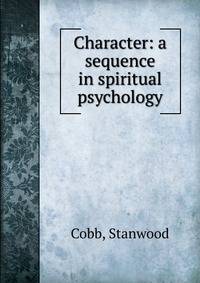 Character: a sequence in spiritual psychology