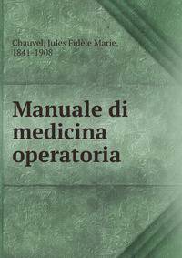 Manuale di medicina operatoria