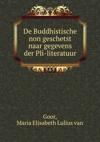 De Buddhistische non geschetst naar gegevens der Pli-literatuur