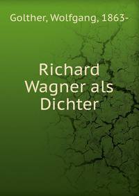 Richard Wagner als Dichter