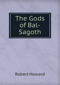 The Gods of Bal-Sagoth
