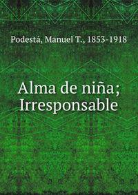 Alma de ni?a; Irresponsable