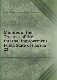Minutes of the Trustees of the Internal Improvement Fund, State of Florida. 23